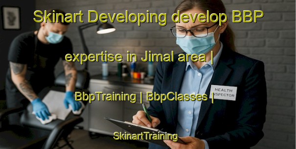 Skinart Developing develop BBP expertise in Jimal area | BbpTraining | BbpClasses | SkinartTraining-Pakistan
